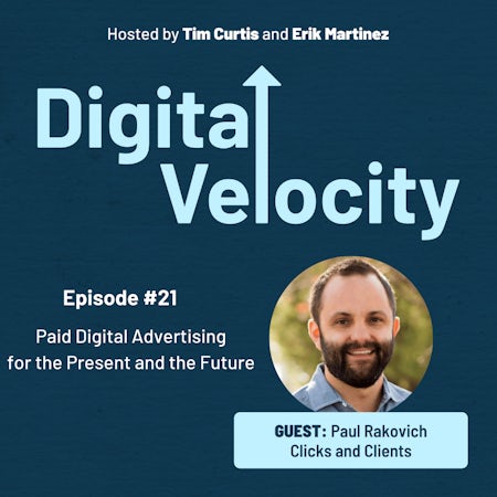 Paid Digital Advertising for the Present and the Future - Paul Rakovich